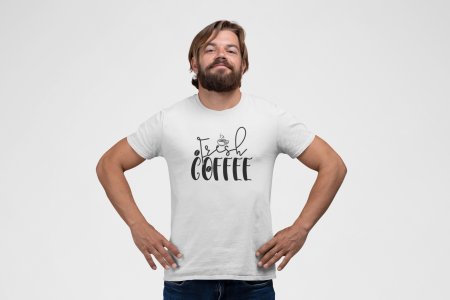 Fresh Coffee - White - printed t shirt - comfortable round neck cotton.