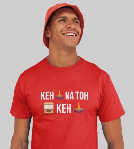 Keh diya na toh bas keh diya printed diwali themed unisex round neck blended red t-shirt specially for diwali festival